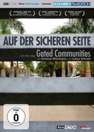 Auf der sicheren Seite - Ein Film über Gated Communities (OmU)