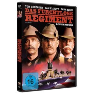 DAS FURCHTLOSE REGIMENT - ROUGH RIDERS