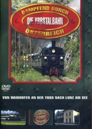 Dampfend durch Österreich - Die Ybbstalbahn