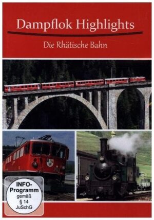 Dampflok Highlights-Die Rhaetische Bahn-Dampf Auf