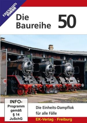 Die Baureihe 50 - Die Einheits-Dampflok für alle Fälle