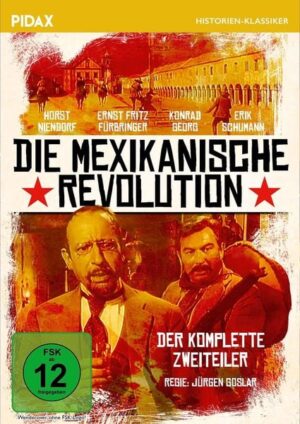Die mexikanische Revolution / Der komplette Historien-Zweiteiler mit absoluter Starbesetzung (Pidax Historien-Klassiker)