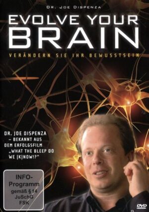 Evolve your Brain - Verändern Sie Ihr Bewusstsein