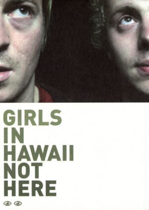 Girls In Hawaii - Not Here [2 DVDs]