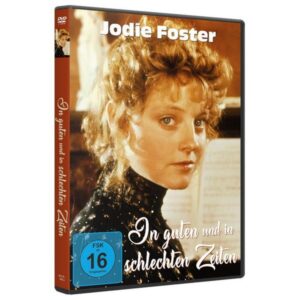 Jodie Foster: IN GUTEN UND IN SCHLECHTEN ZEITEN - Remastered & Uncut