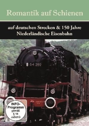 Romantik auf Schienen - Auf deutschen Strecken & 150 Jahre niederländische Eisenbahn