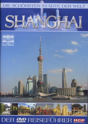 Shanghai - Die schönsten Städte der Welt
